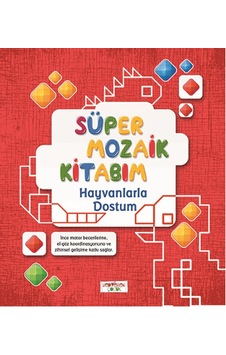 Süper Mozaik Kitabım - Hayvanlarla Dostum - Asena Meriç - Yediveren Çocuk