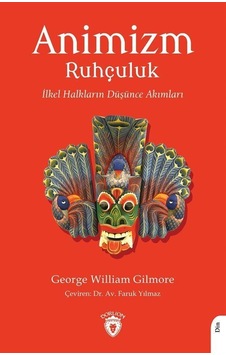 Animizm Ruhçuluk İlkel Halkların Düşünce Akımları / George W... Animizm Ruhçuluk İlkel Halkların Düşünce Akımları / George W...