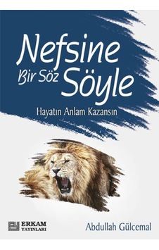 Nefsine Bir Söz Söyle - Abdullah Gülcemal 9786254400841