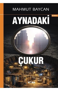 Aynadaki Çukur / Mahmut Baycan Aynadaki Çukur / Mahmut Baycan