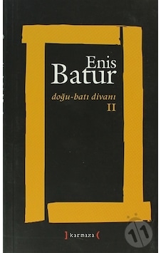 Doğu - Batı Divanı Iı. Enis Batur Doğu - Batı Divanı Iı. Enis Batur