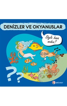 Denizler ve Okyanuslar - Söyle Bana Neden? - Sylvie Baussier - ODTÜ Yayıncılık Denizler ve Okyanuslar - Söyle Bana Neden? - Sylvie Baussier - ODTÜ Yayıncılık