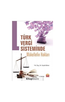 Türk Vergi Sisteminde Mükellef Hakları - Ceyda Kükrer - Nobel Bilimsel Eserler Türk Vergi Sisteminde Mükellef Hakları - Ceyda Kükrer - Nobel Bilimsel Eserler