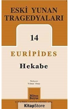 Eski Yunan Tragedyaları 14 - Hekabe - Euripides - Mitos Boyut Yayınları Eski Yunan Tragedyaları 14 - Hekabe - Euripides - Mitos Boyut Yayınları