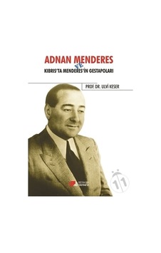 Adnan Menderes ve Kıbrısta Menderes’In Gestapoları