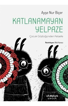 Katlanamayan Yelpaze - Çocuk Gözlüğünden Felsefe