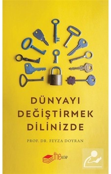 Dünyayı Değiştirmek Dilinizde / Feyza Doyran