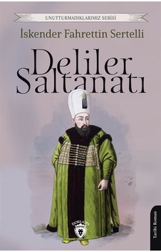 Deliler Saltanatı / İskender Fahrettin Sertelli
