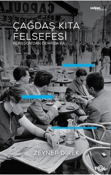 Çağdaş Kıta Felsefesi - Bergsondan Derridaya - Zeynep Direk - Fol Kitap