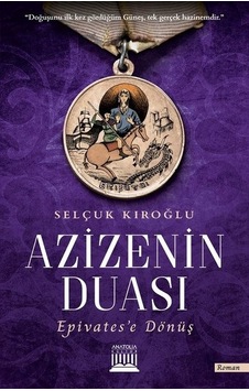 Azizenin Duası Epivates'e Dönüş - Selçuk Kıroğlu - Anatolia Kültür Azizenin Duası Epivates'e Dönüş - Selçuk Kıroğlu - Anatolia Kültür