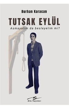 Tutsak Eylül & Asmayalım Da Besleyelim Mi / Burhan Karacan Tutsak Eylül & Asmayalım Da Besleyelim Mi / Burhan Karacan