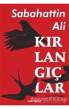 Kırlangıçlar-Seçme Öyküler - Sabahattin Ali - Doğan ve Egmont Yayıncılık