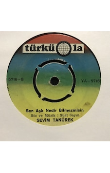 Sevim Tanürek Sen Aşk Nedir Bilmezmisin 45lik Plak Sevim Tanürek Sen Aşk Nedir Bilmezmisin 45lik Plak