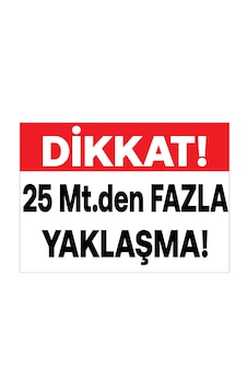 25 Mt.den Fazla Yaklaşma Folyo Etiket 25 Mt.den Fazla Yaklaşma Folyo Etiket