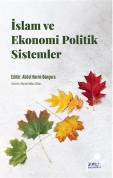 İslam ve Ekonomi Politik Sistemler - Abdul Karim Bangura - İktisat Yayınları İslam ve Ekonomi Politik Sistemler - Abdul Karim Bangura - İktisat Yayınları