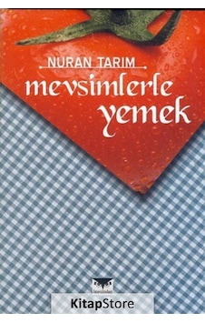 Mevsimlerle Yemek - Nuran Tarım - Büyülüdağ Mevsimlerle Yemek - Nuran Tarım - Büyülüdağ