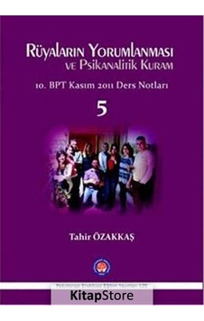 Rüyaların Yorumlanması ve Psikanalitik Kuram - Tahir Özakkaş - Psikoterapi Enstitüsü Rüyaların Yorumlanması ve Psikanalitik Kuram - Tahir Özakkaş - Psikoterapi Enstitüsü