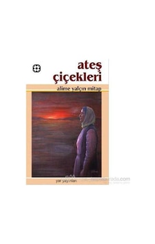 Ateş Çiçekleri-alime Yalçın Mitap Ateş Çiçekleri-alime Yalçın Mitap