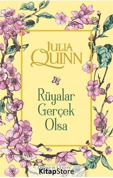 Kitapstore Rüyalar Gerçek Olsa / Julia Quinn Kitapstore Rüyalar Gerçek Olsa / Julia Quinn