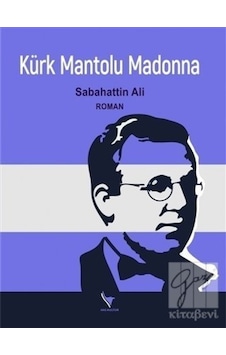 Kürk Mantolu Madonna - Sabahattin Ali - Anı Yayıncılık Kürk Mantolu Madonna - Sabahattin Ali - Anı Yayıncılık