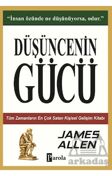 Düşüncenin Gücü Parola Yayınları James Allen Düşüncenin Gücü Parola Yayınları James Allen