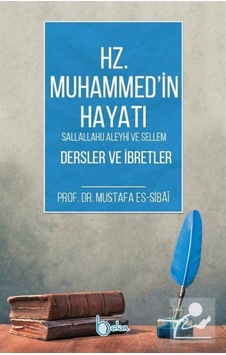 Hz. Muhammed (s.a.v) Hayatı Dersler ve İbretler / Prof. Dr. Mu... 9786057828521