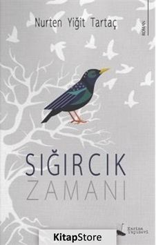 Sığırcık Zamanı - Nurten Yiğit Tartaç - Karina Yayınevi