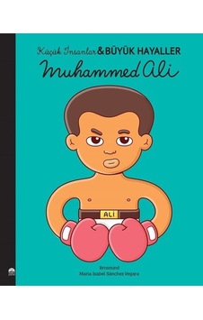 Muhammed Ali - Küçük İnsanlar Büyük Hayaller - Maria Isabel Sánchez Vegara - Martı Yayınları Muhammed Ali - Küçük İnsanlar Büyük Hayaller - Maria Isabel Sánchez Vegara - Martı Yayınları
