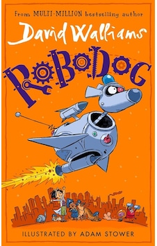 Robodog - Harper Collins Uk - David Walliams Robodog - Harper Collins Uk - David Walliams