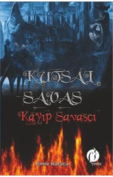 Kutsal Savaş - Kayıp Savaşçı - Emre Karaca - Herdem Kitap Kutsal Savaş - Kayıp Savaşçı - Emre Karaca - Herdem Kitap