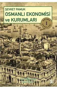Osmanlı Ekonomisi Ve Kurumları
