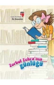 Öz Denetim - Zorbul Zehra'Nın Günlüğü Öz Denetim - Zorbul Zehra'Nın Günlüğü