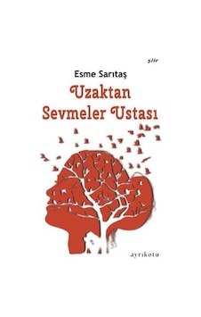 Uzaktan Sevmeler Ustası - Esme Sarıtaş - Ayrıkotu Yayınları Uzaktan Sevmeler Ustası - Esme Sarıtaş - Ayrıkotu Yayınları