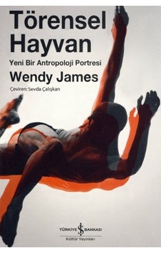 Törensel Hayvan - Wendy James - İş Bankası Kültür Yayınları Törensel Hayvan - Wendy James - İş Bankası Kültür Yayınları