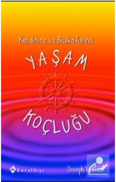 Kendinize ve Başkalarına Yaşam Koçluğu - Joseph Luciani Kendinize ve Başkalarına Yaşam Koçluğu - Joseph Luciani