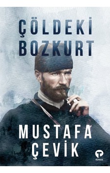 Çöldeki Bozkurt - Mustafa Çevik - Turkuvaz Kitap