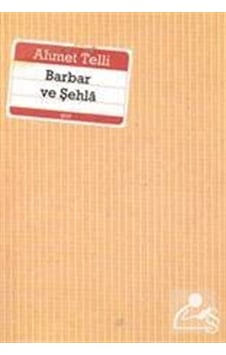 Barbar Ve Şehla / Ahmet Telli Barbar Ve Şehla / Ahmet Telli