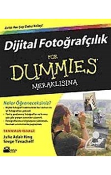 Dijital Fotoğrafçılık For Dummies Meraklısına / Julie Adair King