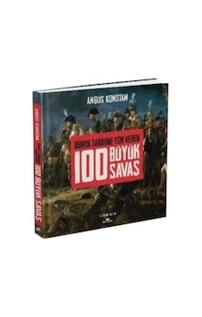100 Büyük Savaş - Dünya Tarihine Yön Veren 100 Büyük Savaş - Dünya Tarihine Yön Veren
