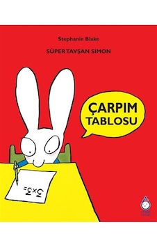 Süper Tavşan Simon / Çarpım Tablosu / Stephanie Blake Süper Tavşan Simon / Çarpım Tablosu / Stephanie Blake