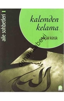Kalemden Kelama Aile Sohbetleri 1 - Selçuk Kütük - Pınar Yayıncılık Kalemden Kelama Aile Sohbetleri 1 - Selçuk Kütük - Pınar Yayıncılık