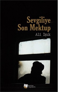 Sevgiliye Son Mektup Ali Işık Karina Yayınevi