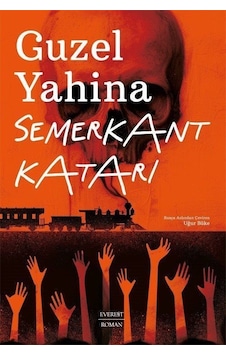 Semerkant Katari - Guzel Yahina - Everest Yayınları Semerkant Katari - Guzel Yahina - Everest Yayınları