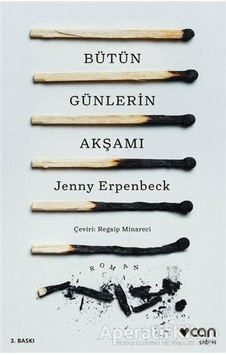 Bütün Günlerin Akşamı - Jenny Erpenbeck - Can Yayınları Bütün Günlerin Akşamı - Jenny Erpenbeck - Can Yayınları