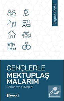 Gençlerle Mektuplaşmalarım - Sorular ve Cevaplar - Zeyneb Gazali - İdrak Yayınları