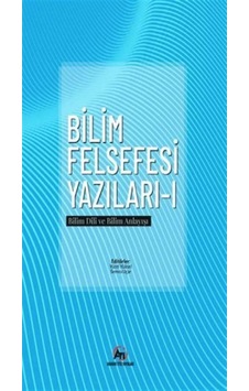 Bilim felsefesi Yazıları 1 - Bilim Dili ve Bilim Anlayışı- Akademi Titiz Yayınları Bilim felsefesi Yazıları 1 - Bilim Dili ve Bilim Anlayışı- Akademi Titiz Yayınları