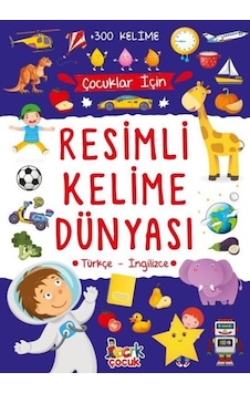 Çocuklar İçin Resimli Kelime Dünyası - Türkçe - İngilizce - 300 Kelime- Bıcırık Yayınları Çocuklar İçin Resimli Kelime Dünyası - Türkçe - İngilizce - 300 Kelime- Bıcırık Yayınları