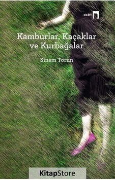 Kamburlar Kaçaklar ve Kurbağalar - Sinem Torun - Dergah Yayınları Kamburlar Kaçaklar ve Kurbağalar - Sinem Torun - Dergah Yayınları