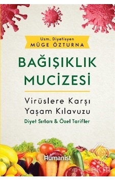 Bağışıklık Mucizesi - Virüslere Karşı Yaşam Kılavuzu - Müge Özturna - Humanist Kitap Yayıncılık Bağışıklık Mucizesi - Virüslere Karşı Yaşam Kılavuzu - Müge Özturna - Humanist Kitap Yayıncılık