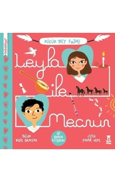 Leyla ile Mecnun-Küçük Bey Fuzuli-İlk Duygu Kitabım - Bilge Daniska - Taze Kitap